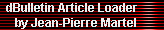 dBulletin Article Loader 
     by Jean-Pierre Martel