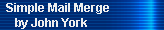 Simple Mail Merge 
     by John York