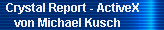 Crystal Report - ActiveX 
von Michael Kusch