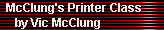 McClung's Printer Class 
     by Vic McClung