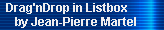 Drag'nDrop in Listbox 
     by Jean-Pierre Martel