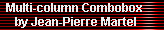 Multi-column Combobox 
     by Jean-Pierre Martel
