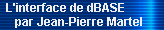 L'interface de dBASE 
     par Jean-Pierre Martel
