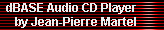 dBASE Audio CD Player 
     by Jean-Pierre Martel