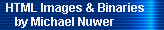 HTML Images & Binaries 
     by Michael Nuwer