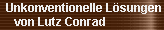 Unkonventionelle L�sungen 
     von Lutz Conrad