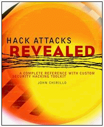 Hack Attacks Revealed: A Complete Reference with Custom Security Hacking NEW