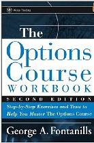 The Options Course Workbook: Step-by-Step Exercises and Tests to Help You Master the Options Course by George Fontanills