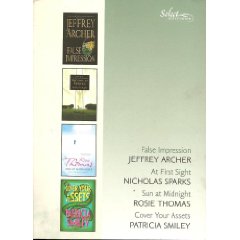 Reader's Digest Select Editions Volume 4 2006, Volume 286; False Impression By Jeffrey Archer, At First Sight By Nicholas Sparks, Sun At Midnight By Rosie Thomas, Cover Your Assets By Patricia Smiley (Paperback)