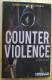 Counter Violence Your Guide To Surviving A Deadly Encounter by EJ Owens