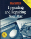 Upgrading and Repairing Your MAC by Lisa Lee