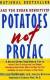 Potatoes Not Prozac, A Natural Seven-Step Dietary Plan to Stabilize the Level ..