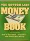 The Bottom Line Money Book